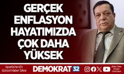 GERÇEK ENFLASYON HAYATIMIZDA ÇOK DAHA YÜKSEK