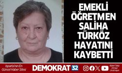 Emekli Öğretmen Saliha Türköz hayatını kaybetti
