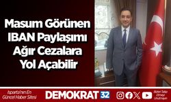 Masum Görünen IBAN Paylaşımı Ağır Cezalara Yol Açabilir