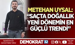 METEHAN UYSAL: “SAÇTA DOĞALLIK, YENİ DÖNEMİN EN GÜÇLÜ TRENDİ”