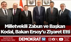 Milletvekili Zabun ve Başkan Kodal, Bakan Ersoy’u ziyaret etti