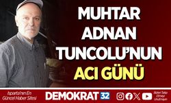 MUHTAR ADNAN TUNCOLU’NUN ACI GÜNÜ