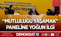 “MUTLULUĞU YAŞAMAK” PANELİNE YOĞUN İLGİ