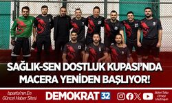 SAĞLIK-SEN DOSTLUK KUPASI’NDA MACERA YENİDEN BAŞLIYOR!