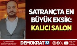 SATRANÇTA EN BÜYÜK EKSİK: KALICI SALON