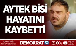 AYTEK BİSİ HAYATINI KAYBETTİ
