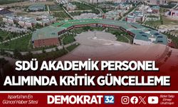 SDÜ AKADEMİK PERSONEL ALIMINDA KRİTİK GÜNCELLEME