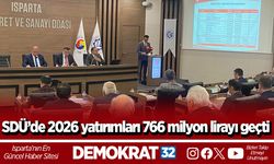 SDÜ’de 2026 yatırımları 766 milyon lirayı geçti