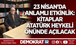 23 NİSAN’DA ANLAMLI ETKİNLİK: KİTAPLAR ATATÜRK HEYKELİ ÖNÜNDE AÇILACAK