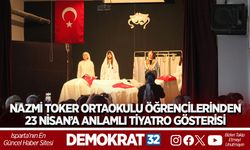 NAZMİ TOKER ORTAOKULU ÖĞRENCİLERİNDEN 23 NİSAN’A ANLAMLI TİYATRO GÖSTERİSİ