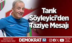 Tarık Söyleyici’den Taziye Mesajı