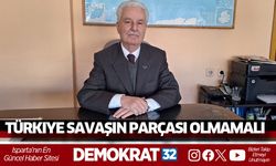 Türkiye Savaşın Parçası Olmamalı