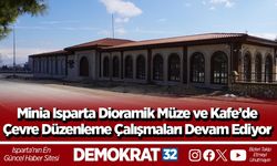 Minia Isparta Dioramik Müze ve Kafe’de çevre düzenleme çalışmaları devam ediyor