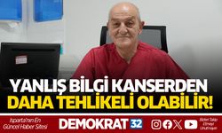 Yanlış Bilgi Kanserden Daha Tehlikeli Olabilir