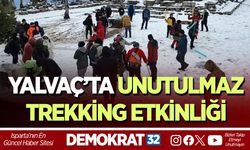 YALVAÇ’TA UNUTULMAZ TREKKİNG ETKİNLİĞİ