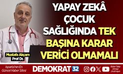 YAPAY ZEKÂ ÇOCUK SAĞLIĞINDA TEK BAŞINA KARAR VERİCİ OLMAMALI