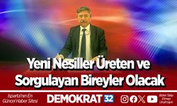 Yeni Nesiller Üreten ve Sorgulayan Bireyler Olacak