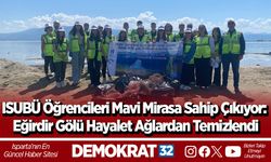 ISUBÜ Öğrencileri Mavi Mirasa Sahip Çıkıyor: Eğirdir Gölü Hayalet Ağlardan Temizlendi