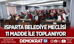 ISPARTA BELEDİYE MECLİSİ 11 MADDE İLE TOPLANIYOR