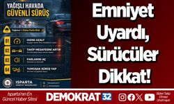 Emniyet uyardı, Sürücüler dikkat!