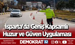 Isparta'da Geniş Kapsamlı Huzur ve Güven Uygulaması