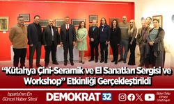 “Kütahya Çini-Seramik ve El Sanatları Sergisi ve Workshop” Etkinliği Gerçekleştirildi