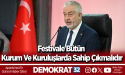 Festivale bütün kurum ve kuruluşlarda sahip çıkmalıdır