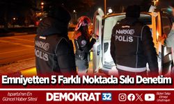 Emniyetten 5 Farklı Noktada Sıkı Denetim