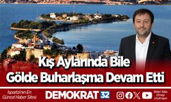 Kış Aylarında Bile Gölde Buharlaşma Devam Etti