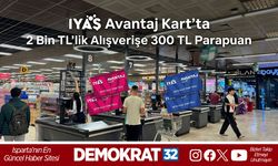 IYAŞ Avantaj Kart’ta 2 Bin TL’lik Alışverişe 300 TL Parapuan
