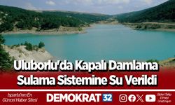 Uluborlu'da Kapalı Damlama Sulama Sistemine Su Verildi