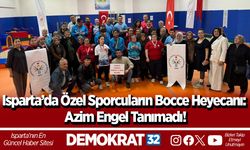 Isparta’da Özel Sporcuların Bocce Heyecanı: Azim Engel Tanımadı!