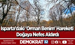 Isparta'daki 'Orman Benim' Hareketi Doğaya Nefes Aldırdı
