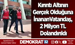 Kırıntı Altının Gerçek Olduğuna İnanan Vatandaş, 2 Milyon TL Dolandırıldı