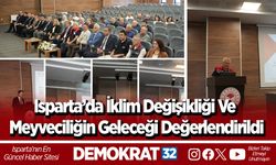 Isparta’da İklim Değişikliği Ve Meyveciliğin Geleceği Değerlendirildi