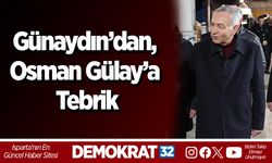 Günaydın’dan, Osman Gülay’a Tebrik
