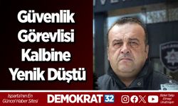 Güvenlik Görevlisi Kalbine Yenik Düştü