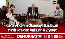 Kur’an-I Kerim Okumaya Başlayan Minik İkra’dan Vali Erin’e Ziyaret