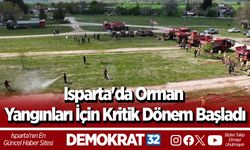 Isparta'da Orman Yangınları İçin Kritik Dönem Başladı