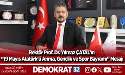 Rektör Prof. Dr. Yılmaz ÇATAL’ın “19 Mayıs Atatürk’ü Anma, Gençlik ve Spor Bayramı” Mesajı