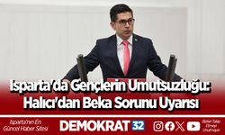 Isparta'da Gençlerin Umutsuzluğu: Halıcı'dan Beka Sorunu Uyarısı