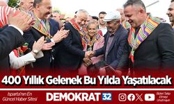400 Yıllık Gelenek Bu Yılda Yaşatılacak
