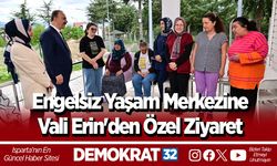 Engelsiz Yaşam Merkezine Vali Erin'den Özel Ziyaret