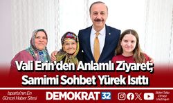 Vali Erin’den Anlamlı Ziyaret; Samimi Sohbet Yürek Isıttı