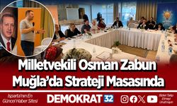 Milletvekili Zabun Muğla’da strateji masasında