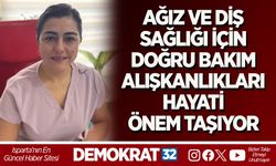AĞIZ VE DİŞ SAĞLIĞI İÇİN DOĞRU BAKIM ALIŞKANLIKLARI HAYATİ ÖNEM TAŞIYOR