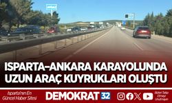 ISPARTA–ANKARA KARAYOLUNDA UZUN ARAÇ KUYRUKLARI OLUŞTU