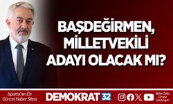Başdeğirmen, Milletvekili Adayı Olacak Mı?