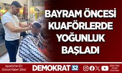 BAYRAM ÖNCESİ KUAFÖRLERDE YOĞUNLUK BAŞLADI