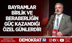 BAYRAMLAR BİRLİK VE BERABERLİĞİN GÜÇ KAZANDIĞI ÖZEL GÜNLERDİR